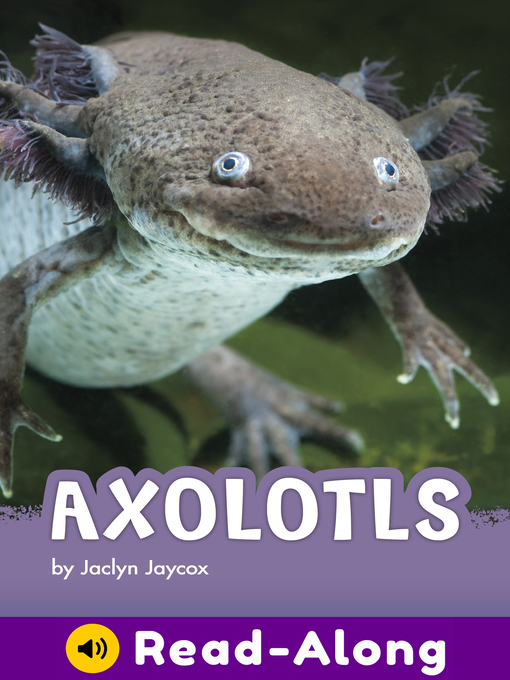 Title details for Axolotls by Jaclyn Jaycox - Wait list